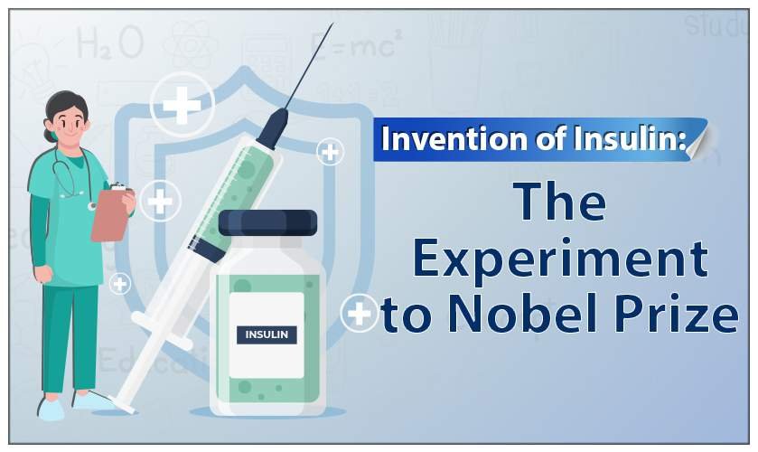 Invention of Insulin The Experiment to Nobel Prize